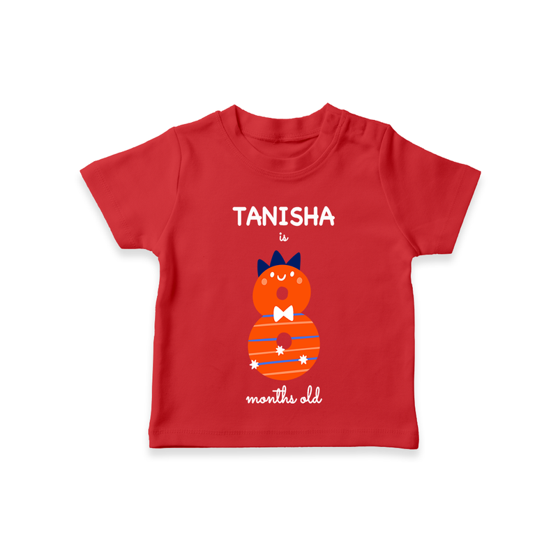 Celebrate The Eighth Month Birthday Custom T-Shirt, Featuring with your Baby's name - RED - 0 - 5 Months Old (Chest 17")