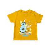 Celebrate The Eighth Month Birthday Customised T-Shirt - CHROME YELLOW - 0 - 5 Months Old (Chest 17")