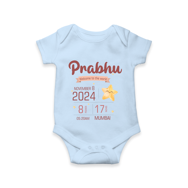 "Welcome To The World - Customized Romper With Baby Name, Weight, And Birth Details" - BABY BLUE - 0 - 3 Months Old (Chest 16")