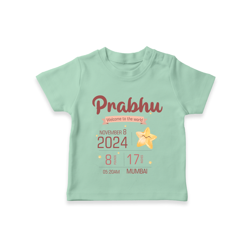 "Welcome To The World - Customized T-shirt With Baby Name, Weight, And Birth Details" - MINT GREEN - 0-5 Months Old (Chest 17")