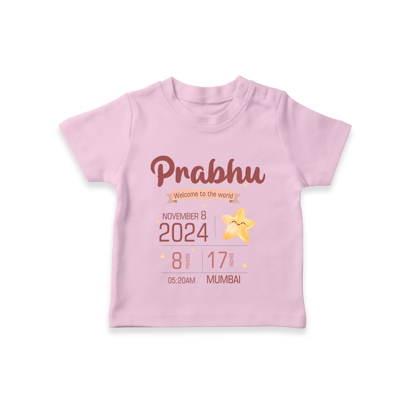 "Welcome To The World - Customized T-shirt With Baby Name, Weight, And Birth Details" - PINK - 0-5 Months Old (Chest 17")