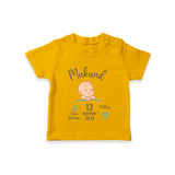 "Sweet Arrival - Customized T-shirt With Baby Name, Weight, And Birth Details" - CHROME YELLOW - 0-5 Months Old (Chest 17")