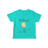 "Sweet Arrival - Customized T-shirt With Baby Name, Weight, And Birth Details" - TEAL - 0-5 Months Old (Chest 17")