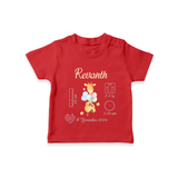 "Forever Precious - Customized T-shirt With Baby Name, Weight, And Birth Details" - RED - 0-5 Months Old (Chest 17")