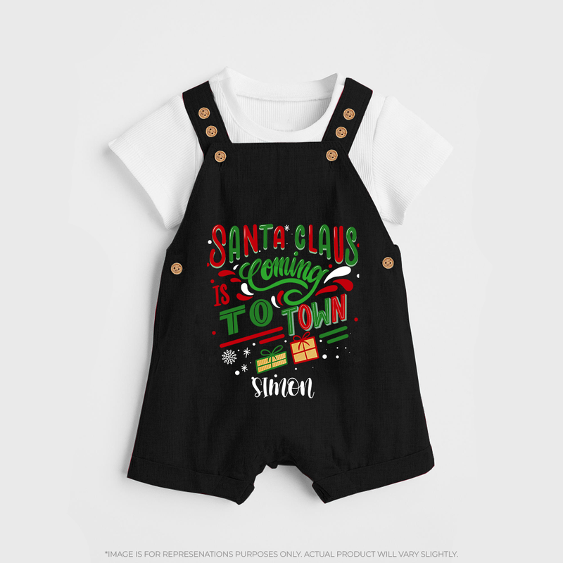 Santa Claus Is Coming To Town - Customized Christmas Themed Dungaree Set For Kids - BLACK - 0 - 5 Months Old (Chest 18")