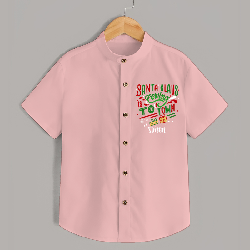 Santa Claus Is Coming To Town - Customized Christmas Themed Shirt For Kids - PEACH - 0 - 6 Months Old (Chest 23")