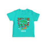 Santa Claus Is Coming To Town - Customized Christmas Themed T-Shirt For Kids - TEAL - 0-5 Months Old (Chest 17")