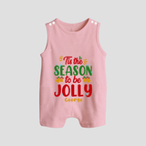 Tis The Season To Be Jolly - Customized Christmas Themed Romper Suit For Babies - BABY PINK - 0 - 5 Months Old (Chest 18")