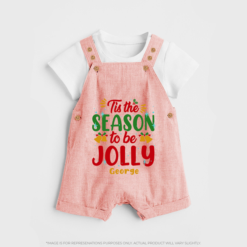 Tis The Season To Be Jolly - Customized Christmas Themed Dungaree Set For Kids - PEACH - 0 - 5 Months Old (Chest 18")