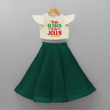 Tis The Season To Be Jolly - Customized Christmas Themed Crop Top And Skirt For Kids - BOTTLE GREEN - 6 - 9 Months Old (Chest 20" , Frock Waist 20")