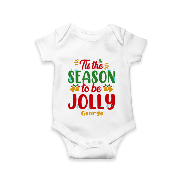 Tis The Season To Be Jolly - Customized Christmas Themed Romper For Babies - WHITE - 0 - 3 Months Old (Chest 16")