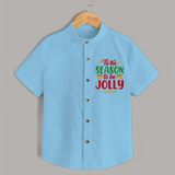 Tis The Season To Be Jolly - Customized Christmas Themed Shirt For Kids - SKY BLUE - 0 - 6 Months Old (Chest 23")