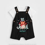 Be Joyful - Customized Christmas Themed Dungaree Set For Kids - BLACK - 0 - 5 Months Old (Chest 18")