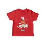 Be Joyful T-Shirt | Custom Baby T-Shirt for Christmas Celebration - RED - 0-5 Months Old (Chest 17")