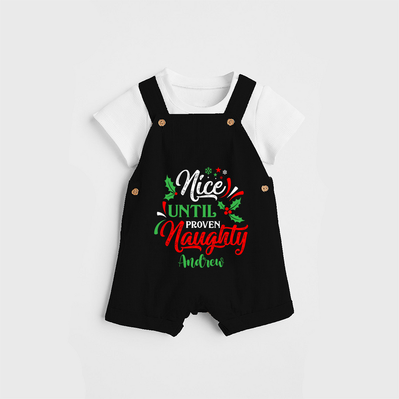 Nice until Proven Naughty - Customized Christmas Themed Dungaree Set For Kids - BLACK - 0 - 5 Months Old (Chest 18")