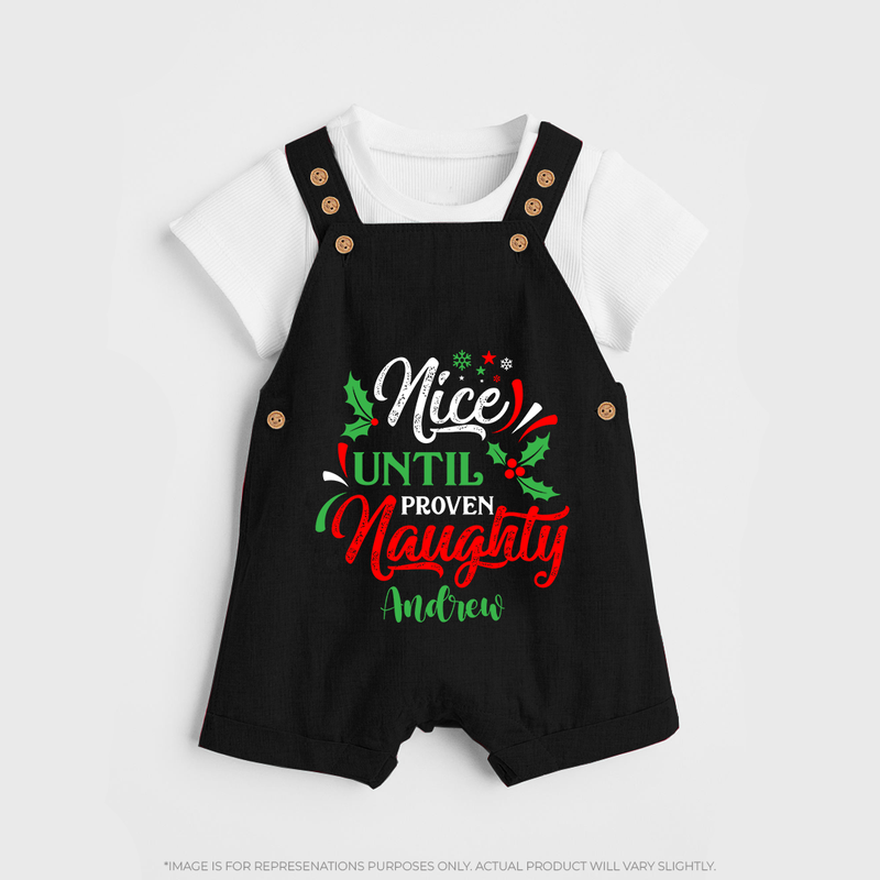 Nice until Proven Naughty - Customized Christmas Themed Dungaree Set For Kids - BLACK - 0 - 5 Months Old (Chest 18")