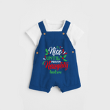 Nice until Proven Naughty - Customized Christmas Themed Dungaree Set For Kids - COBALT BLUE - 0 - 5 Months Old (Chest 18")