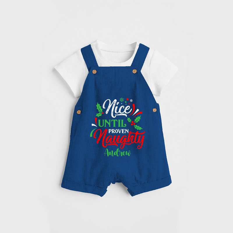 Nice until Proven Naughty - Customized Christmas Themed Dungaree Set For Kids - COBALT BLUE - 0 - 5 Months Old (Chest 18")