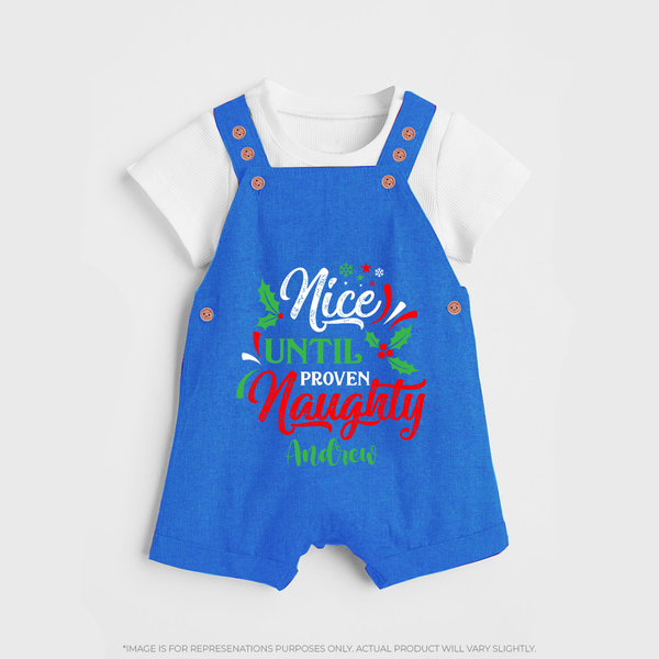 Nice until Proven Naughty - Customized Christmas Themed Dungaree Set For Kids - COBALT BLUE - 0 - 5 Months Old (Chest 18")