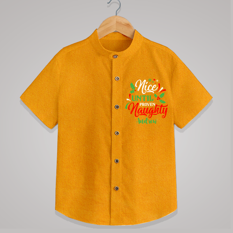 Nice until Proven Naughty - Customized Christmas Themed Shirt For Kids - CHROME YELLOW - 0 - 6 Months Old (Chest 23")