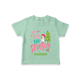 Tis The Season - Customized Christmas Themed T-Shirt For Kids - MINT GREEN - 0-5 Months Old (Chest 17")