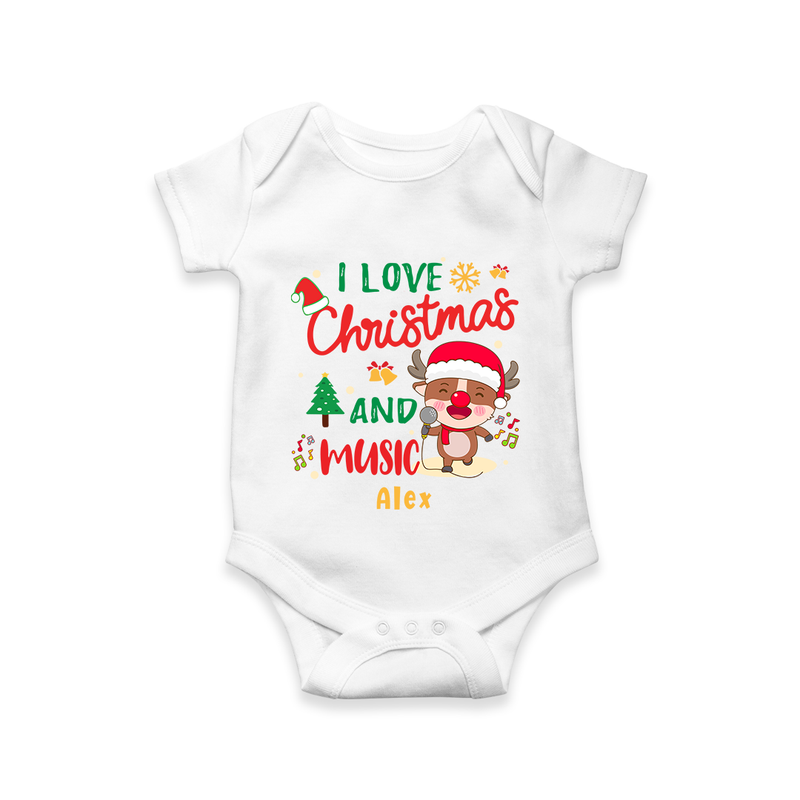 I Love Christmas And Music - Customized Christmas Themed Romper For Babies - WHITE - 0 - 3 Months Old (Chest 16")