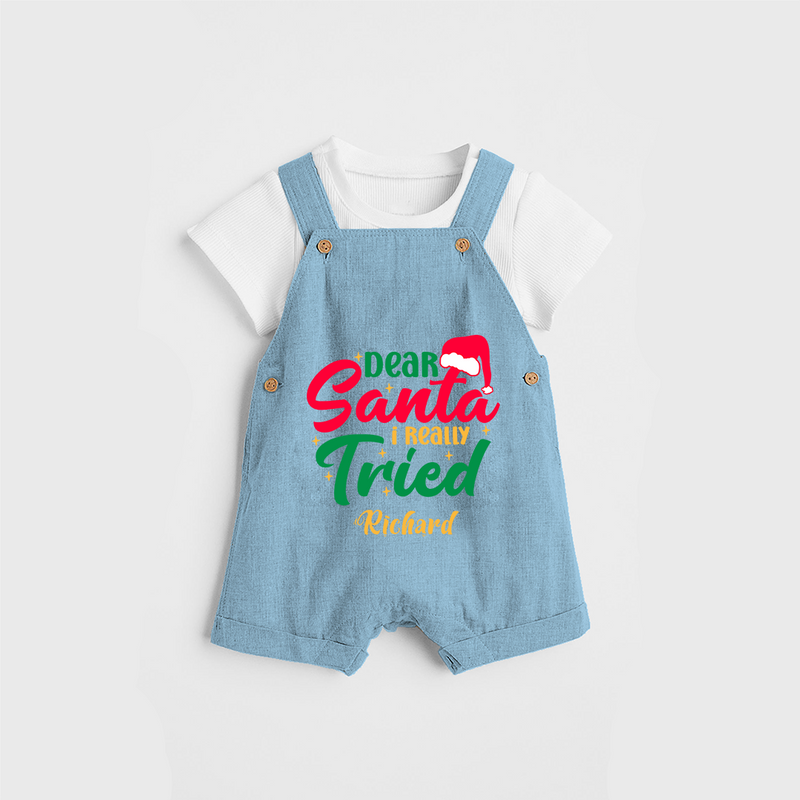 Dear Santa I Really Tried - Customized Christmas Themed Dungaree Set For Kids - SKY BLUE - 0 - 5 Months Old (Chest 18")