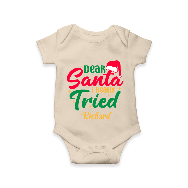 Dear Santa I Really Tried - Customized Christmas Themed Romper For Babies - IVORY - 0 - 3 Months Old (Chest 16")