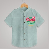 Dear Santa I Really Tried - Customized Christmas Themed Shirt For Kids - ARCTIC BLUE - 0 - 6 Months Old (Chest 23")