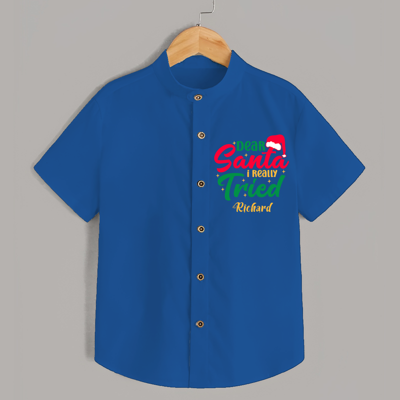 Dear Santa I Really Tried - Customized Christmas Themed Shirt For Kids - COBALT BLUE - 0 - 6 Months Old (Chest 23")