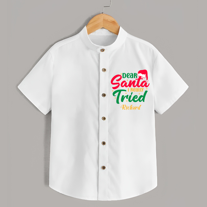 Dear Santa I Really Tried - Customized Christmas Themed Shirt For Kids - WHITE - 0 - 6 Months Old (Chest 23")