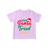 Dear Santa I Really Tried - Customized Christmas Themed T-Shirt For Kids - LILAC - 0-5 Months Old (Chest 17")