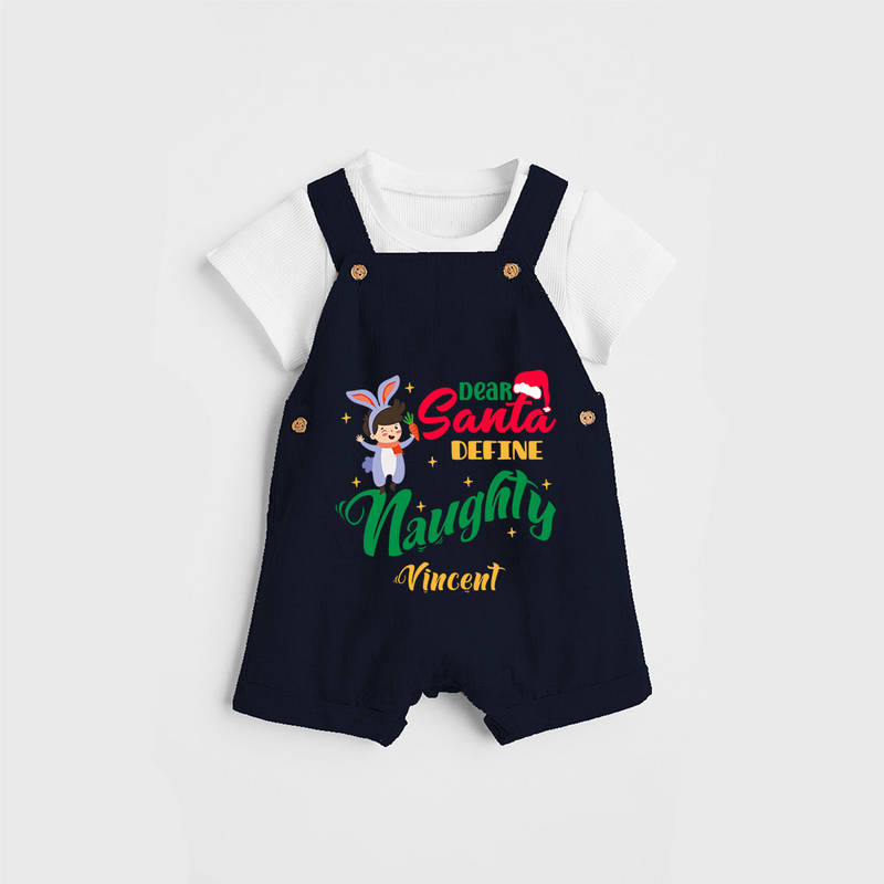 Dear Santa Define Naughty - Customized Christmas Themed Dungaree Set For Kids - NAVY BLUE - 0 - 5 Months Old (Chest 18")