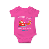 Believe In The Christmas Magic - Customized Christmas Themed Romper For Kids - HOT PINK - 0 - 3 Months Old (Chest 16")