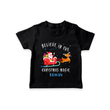 Believe In The Christmas Magic - Customized Christmas Themed T-Shirt For Kids - BLACK - 0-5 Months Old (Chest 17")