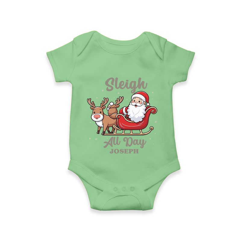 "Sleigh All Day " - Christmas Themed Kids Romper With Customized name - GREEN - 0 - 3 Months Old (Chest 16")