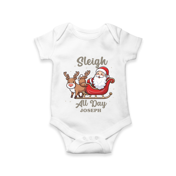 "Sleigh All Day " - Christmas Themed Kids Romper With Customized name - WHITE - 0 - 3 Months Old (Chest 16")