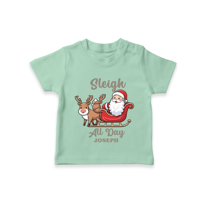 "Sleigh All Day " - Christmas Themed Kids T-Shirt With Customized name - MINT GREEN - 0-5 Months Old (Chest 17")