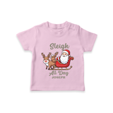 "Sleigh All Day " - Christmas Themed Kids T-Shirt With Customized name - PINK - 0-5 Months Old (Chest 17")