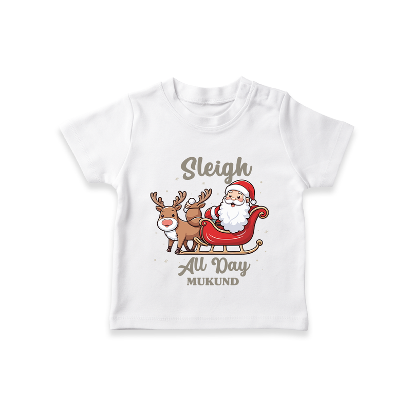 Sleigh All Day - Santa & Reindeer – Personalized   T-Shirt - WHITE - 0-5 Months Old (Chest 17")