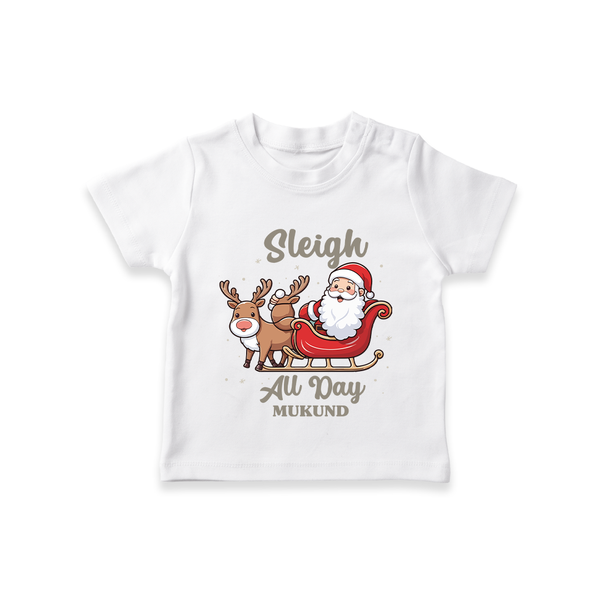 Sleigh All Day - Santa & Reindeer – Personalized   T-Shirt - WHITE - 0-5 Months Old (Chest 17")