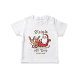 "Sleigh All Day " - Christmas Themed Kids T-Shirt With Customized name - WHITE - 0-5 Months Old (Chest 17")