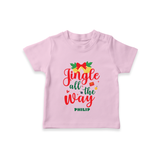 "Jingle All The Way" - Christmas Themed Kids T-Shirt With Customized name - PINK - 0-5 Months Old (Chest 17")