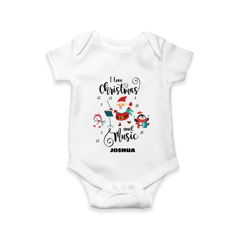 "I Love Christmas And Music " - Christmas Themed Kids Romper With Customized name - WHITE - 0 - 3 Months Old (Chest 16")