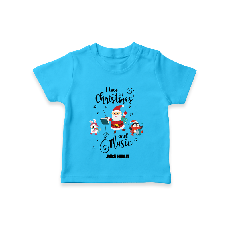 "I Love Christmas And Music " - Christmas Themed Kids T-Shirt With Customized name - SKY BLUE - 0-5 Months Old (Chest 17")