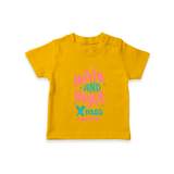 "Merry And Bright Xmas" - Christmas Themed Kids T-Shirt With Customized name - CHROME YELLOW - 0-5 Months Old (Chest 17")