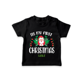 "Its My First Christmas" Themed Customized T-Shirt With Name For Babies - BLACK - 0-5 Months Old (Chest 17")