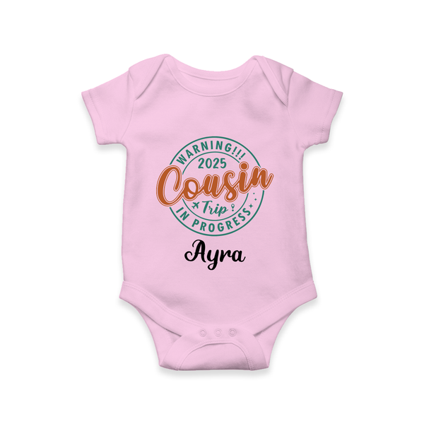My First Cousin Bond Romper / Onesie | Celebrate Family Ties - BABY PINK - New Born (Chest 14")