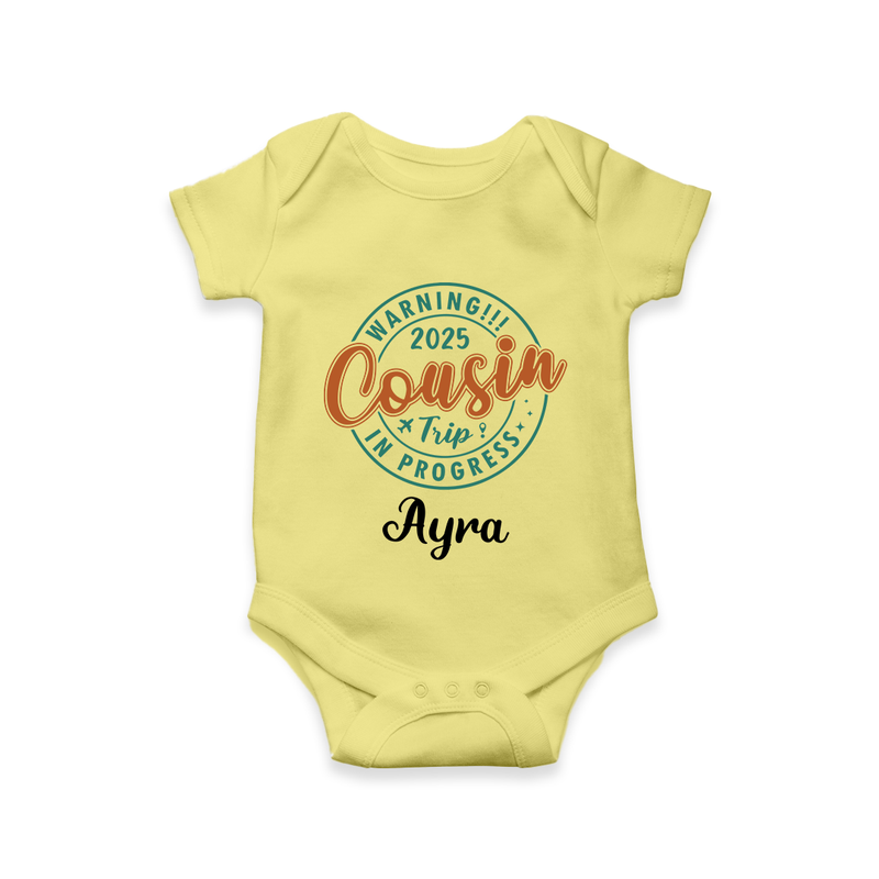 My First Cousin Bond Romper / Onesie | Celebrate Family Ties - PASTEL YELLOW - New Born (Chest 14")