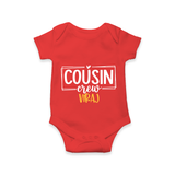 Cousin Vibes Only Romper / Onesie | Festive Wear for Babies - RED - New Born (Chest 14")